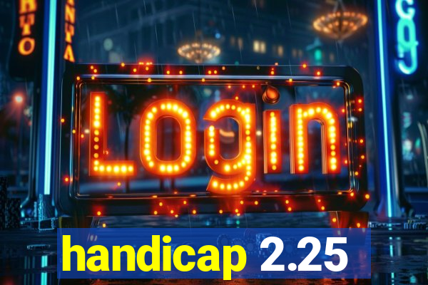 handicap 2.25